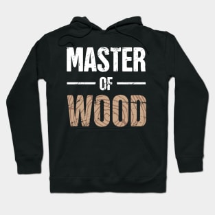 Master Of Wood | Funny Carpenter Graphic Hoodie